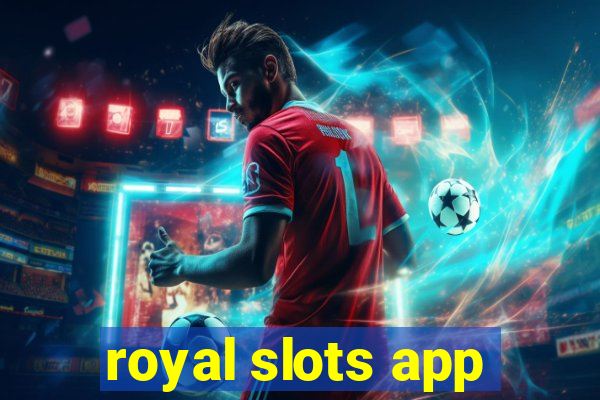 royal slots app